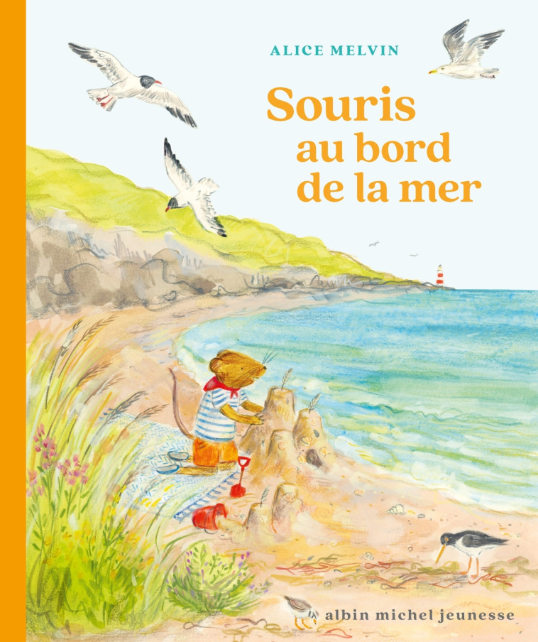 Souris au bord de la mer - Alice MELVIN - ALBIN MICHEL