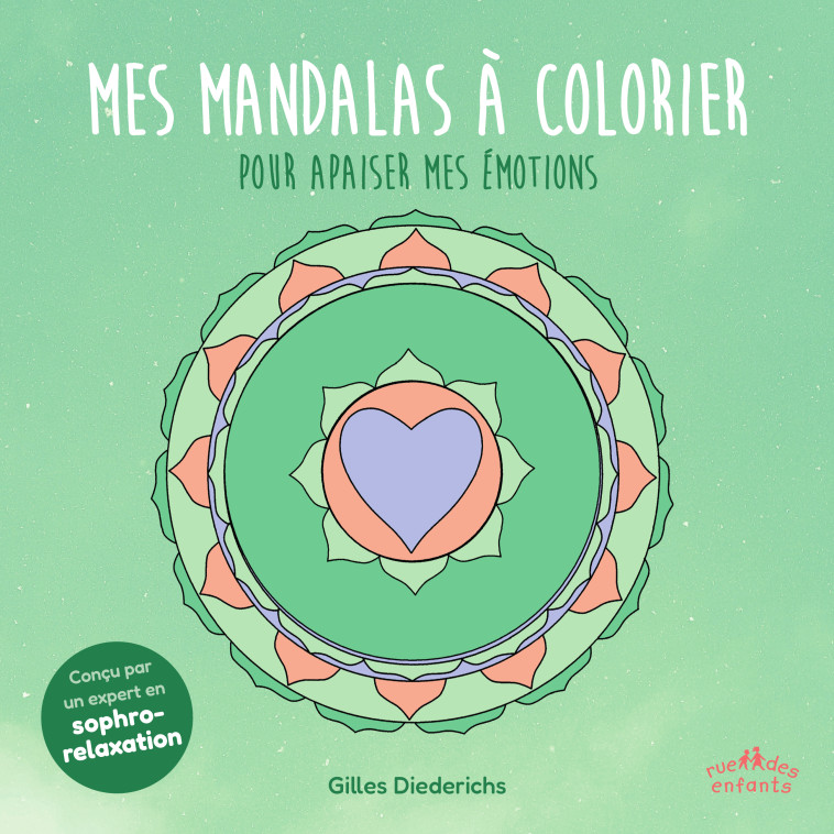 Mes mandalas à colorier pour apaiser mes émotions - Gilles Diederichs - CTP RUE ENFANTS
