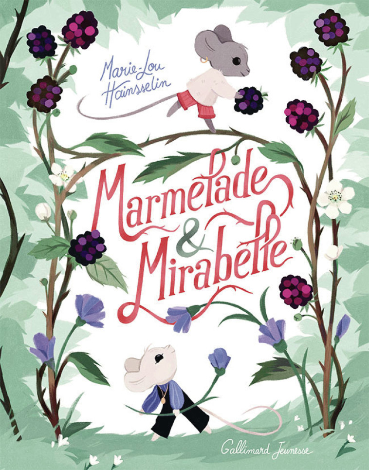 Marmelade et Mirabelle - Marie-Lou Hainsselin, Marie-Lou Hainsselin - GALLIMARD JEUNE
