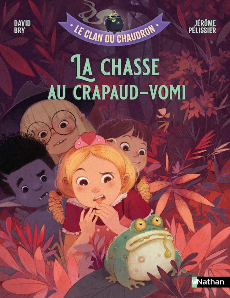 Le clan du chaudron : La chasse au crapaud-vomi - David Bry, Jérôme Pélissier - NATHAN