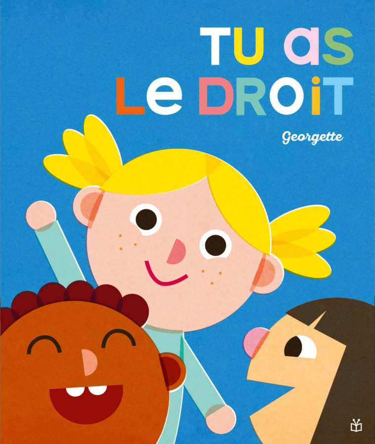 Tu as le droit ! -  Georgette - DIDIER JEUNESSE