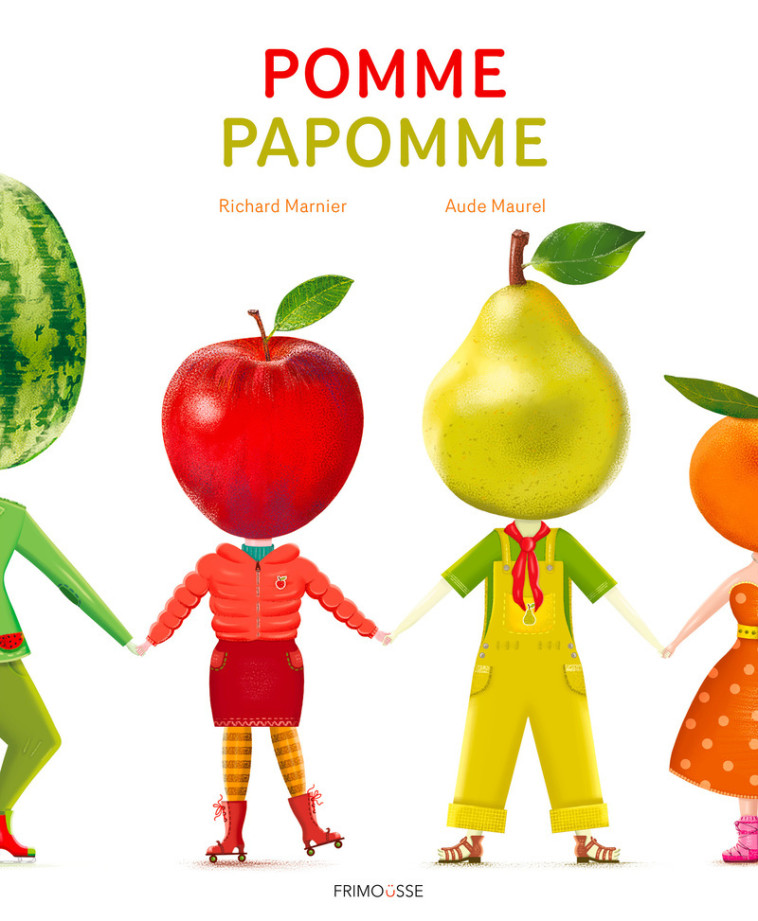 Pomme Papomme - Richard Marnier, Aude Maurel - FRIMOUSSE