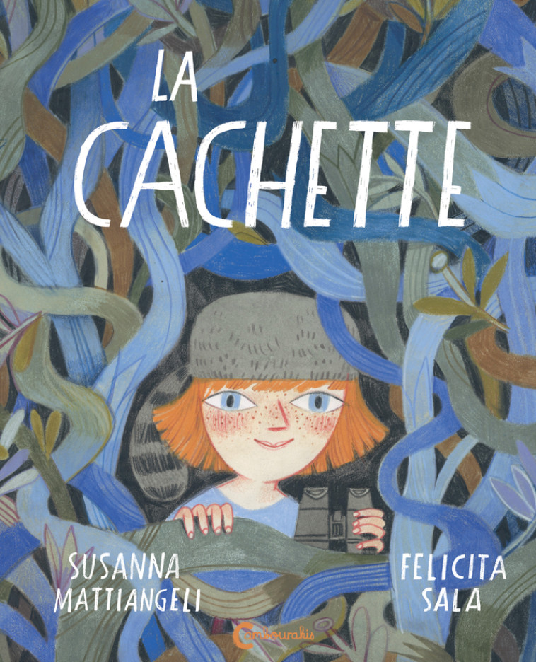 La Cachette - Susanna Mattiangeli, Felicita Sala, Géraldine Chognard, Susanna Mattiangeli, Felicita Sala, Géraldine Chognard - CAMBOURAKIS