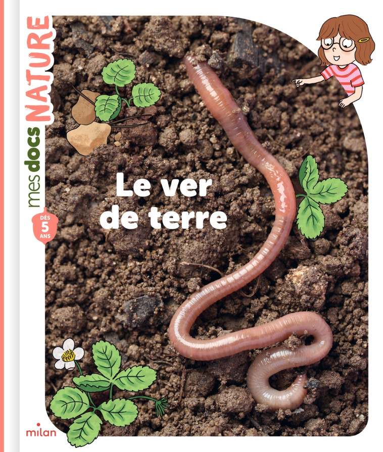 Le ver de terre - Stéphanie Ledu, Candela Ferrandez - MILAN