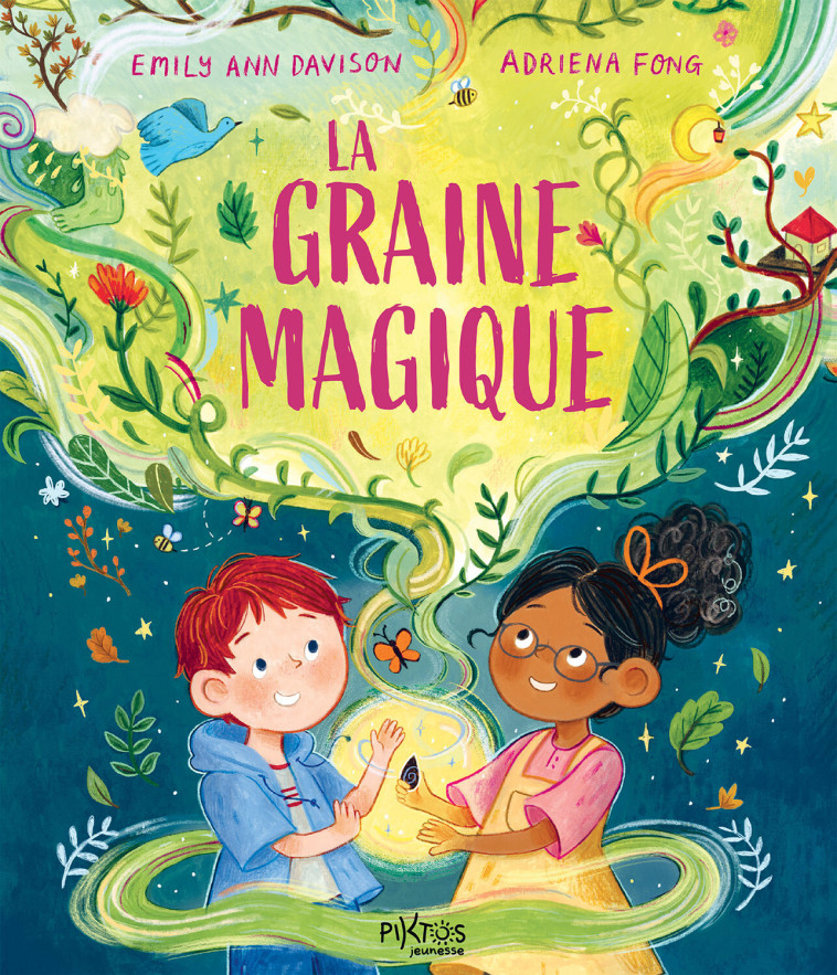 La Graine magique - Emily Ann Davison, Adriena Fong - PIKTOS JEUNESSE