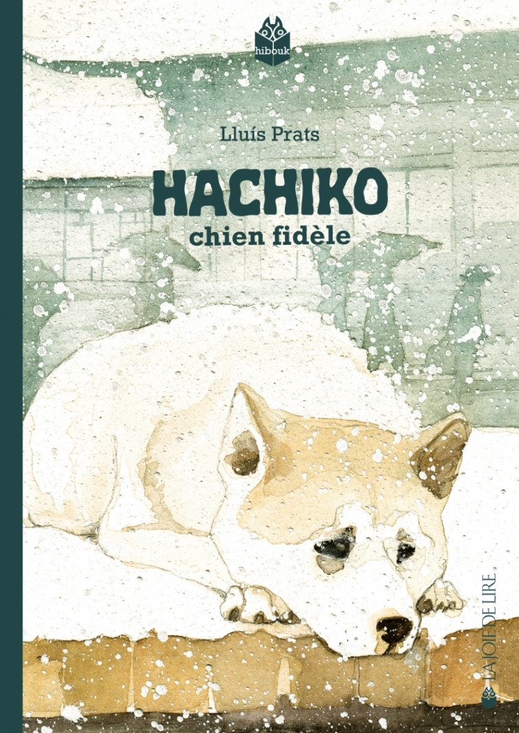 Hachiko - Chien fidèle - Lluis PRAT MARTÍNEZ, Anne Calmels - LA JOIE DE LIRE