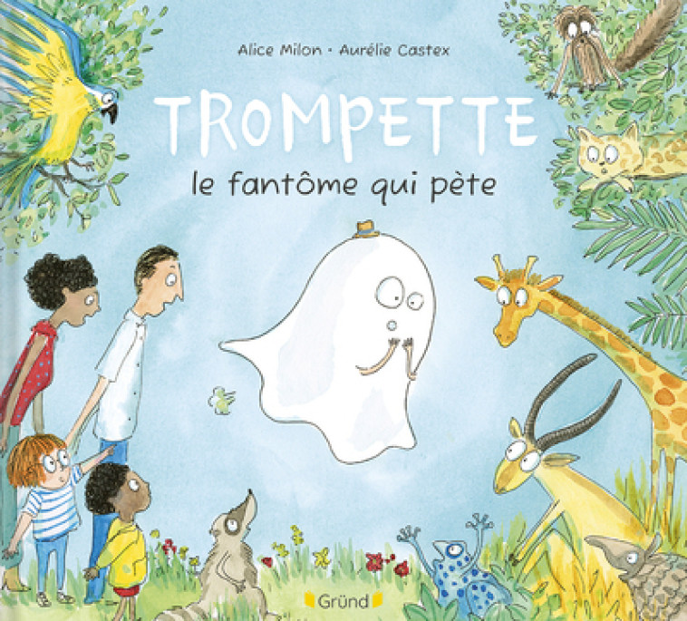 Trompette, le fantôme qui pète - Alice Milon, Aurélie Castex, Alice Milon, Aurélie Castex - GRUND