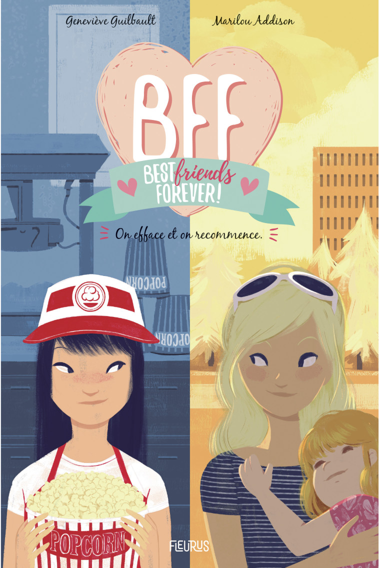 BFF - Tome 5 - On efface et on recommence - Marilou Addison, Geneviève Guilbault, Oriol Vidal Pastor, Marilou Addison, Geneviève Guilbault, Oriol Vidal Pastor - FLEURUS