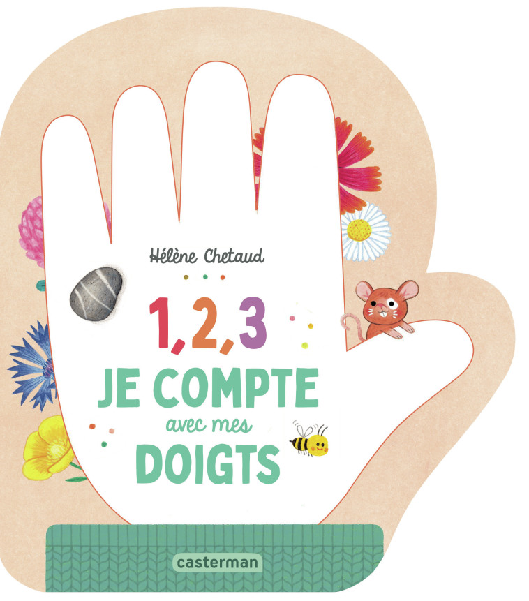 1, 2, 3, je compte avec mes doigts - Hélène Chetaud, Hélène Chetaud - CASTERMAN