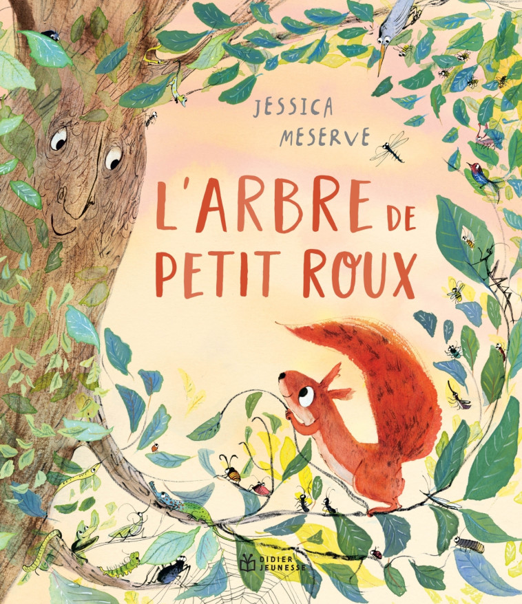 L'arbre de Petit Roux, l'écureuil - Jessica Meserve, Michèle Moreau - DIDIER JEUNESSE