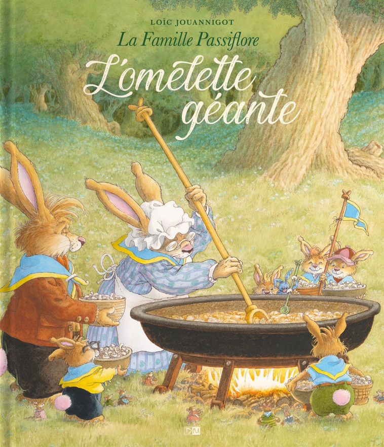 La Famille Passiflore. L'Omelette géante - Loïc Jouannigot - DANIEL MAGHEN