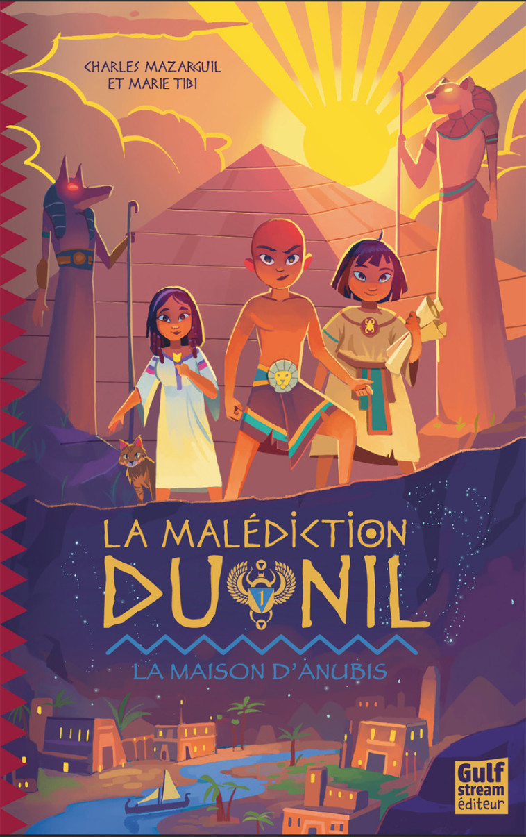 La Malédiction du Nil - Tome 1 La Maison d'Anubis - Charles Mazarguil, Marie Tibi - GULF STREAM