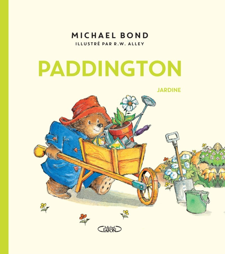 Paddington jardine - Nouvelle édition - Michael Bond, R. W. Alley, Jean-Noël Chatain - MICHEL LAFON