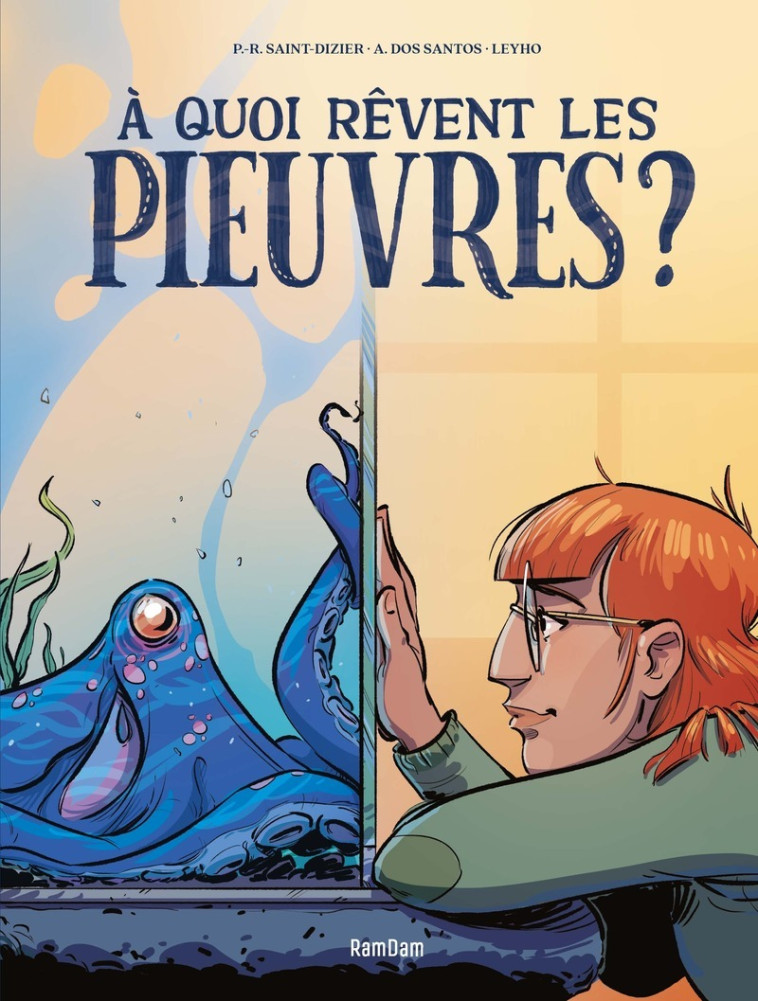 À quoi rêvent les pieuvres ? - Alex Dos Santos, Pierre-Roland Didier,  Leyho, Pierre-Roland Saint-Dizier,  Leyho - JUNGLE