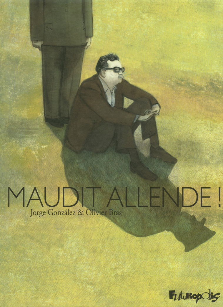 Maudit Allende ! - Olivier Bras, Jorge González - FUTUROPOLIS