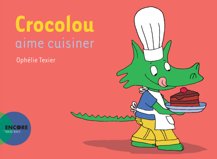 Crocolou aime cuisiner - Ophélie Texier, Ophélie Texier - ACTES SUD