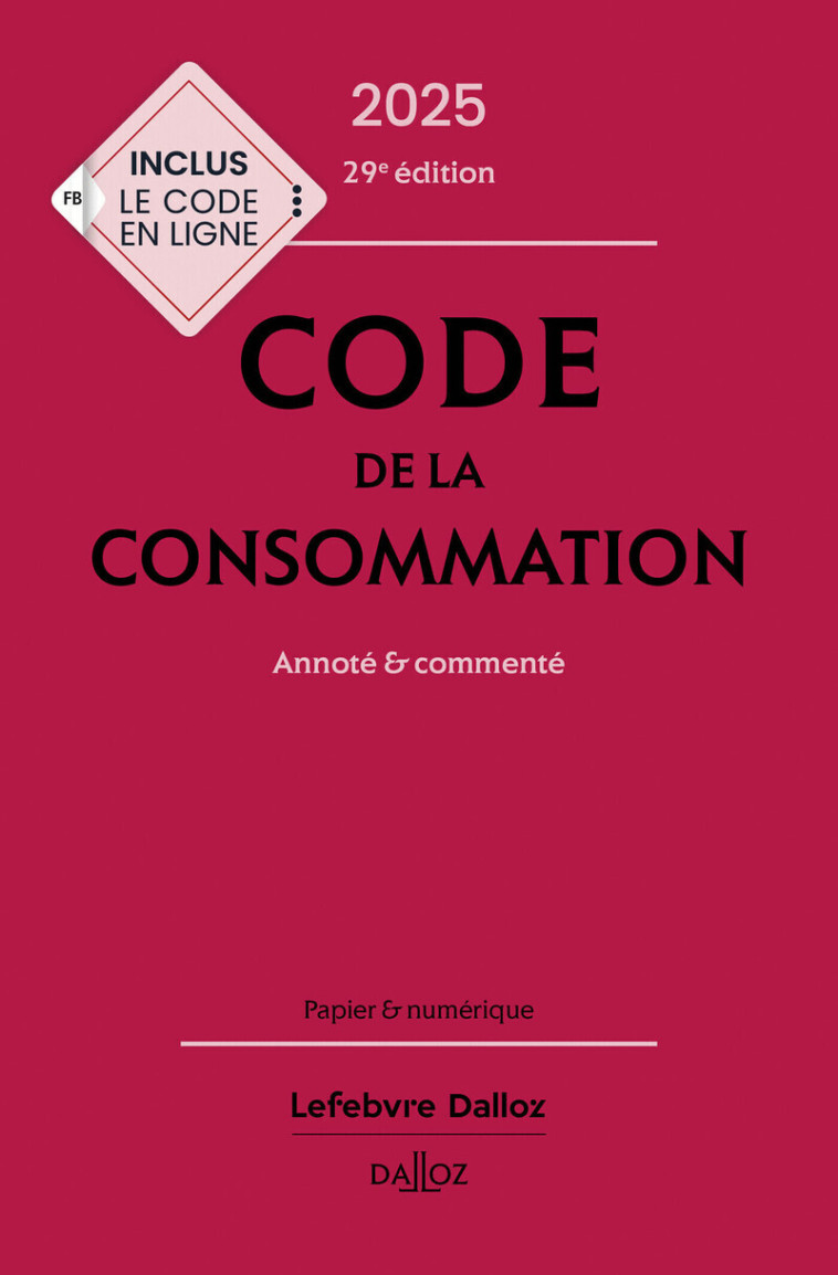 Code de la consommation 2025, annoté et commenté. 29e éd. - Yves Picod, Nathalie Picod, Eric Chevrier - DALLOZ