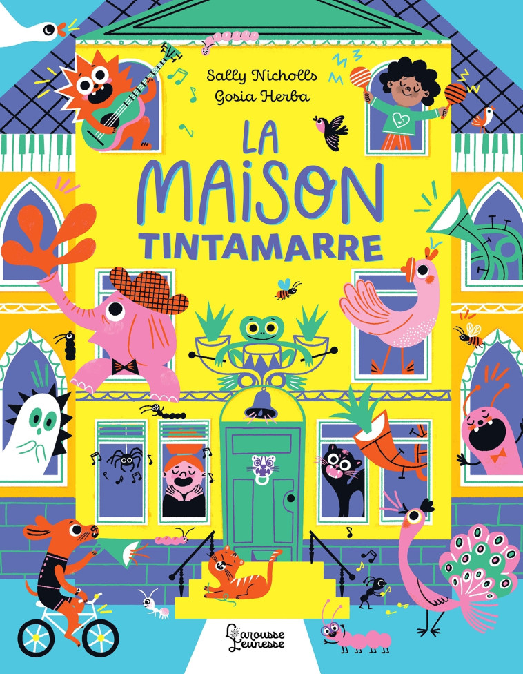 La Maison Tintamarre - NICHOLLS SALLY - LAROUSSE