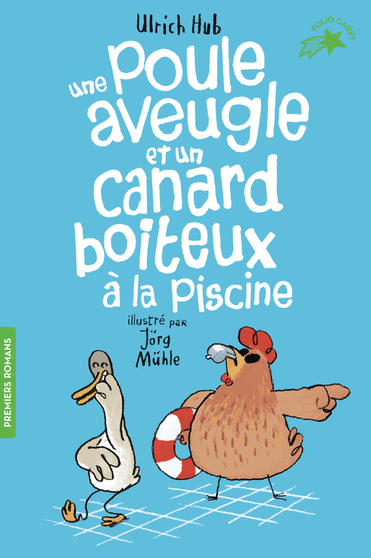 Une poule aveugle et un canard boiteux à la piscine -  ULRICH HUB - GALLIMARD JEUNE