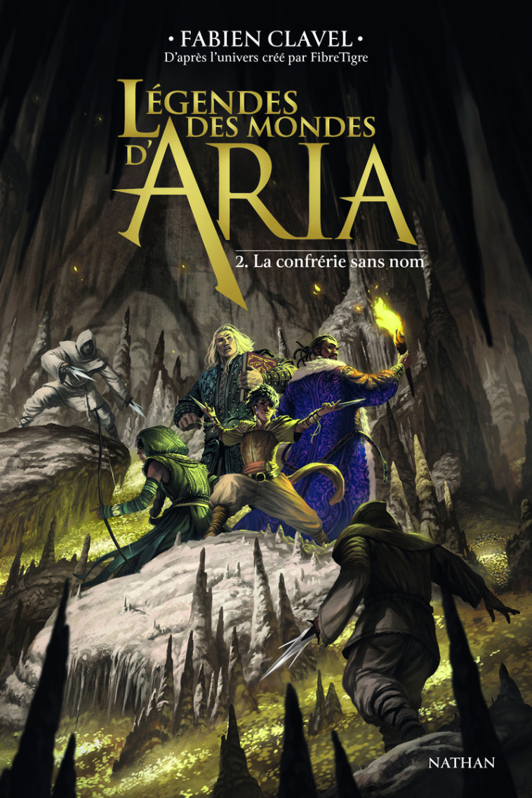Légendes des mondes d'Aria - Tome 02 La confrérie sans nom - CLAVEL FABIEN - NATHAN
