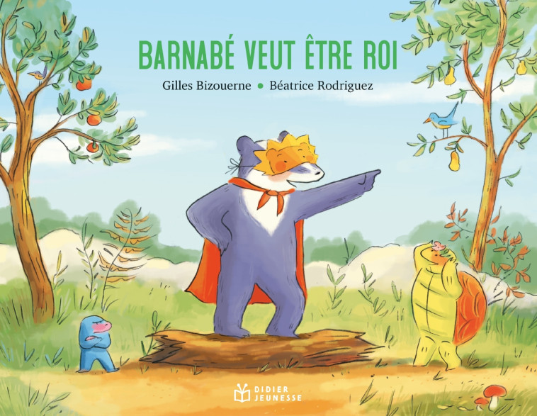 Barnabé veut être roi - BIZOUERNE GILLES - DIDIER JEUNESSE