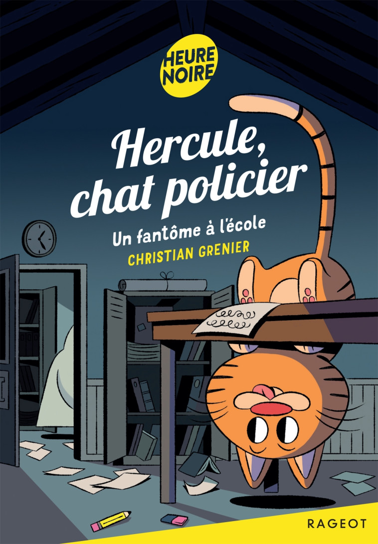 Hercule, chat policier - Un fantôme à l'école - GRENIER CHRISTIAN - RAGEOT