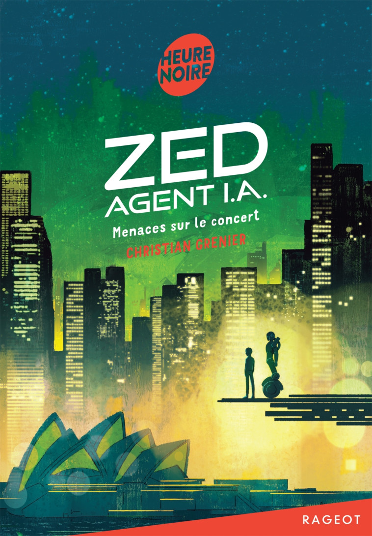 Zed, agent I.A. - Menaces sur le concert - GRENIER CHRISTIAN - RAGEOT
