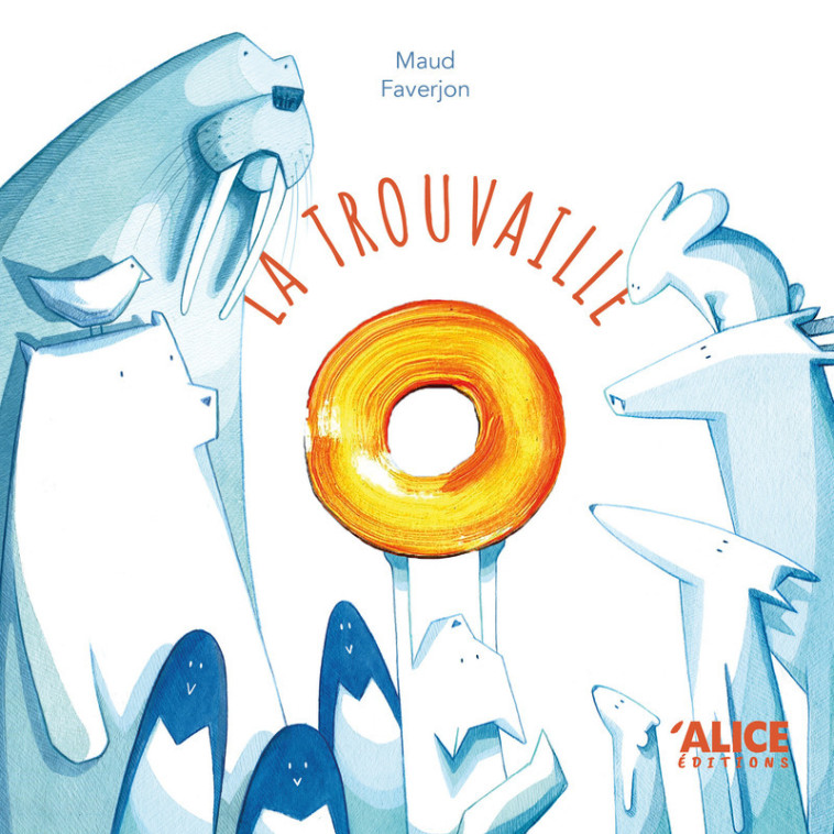 La Trouvaille - FAVERJON MAUD - ALICE