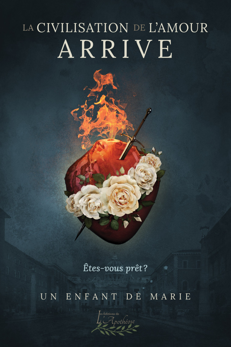 La civilisation de l'amour arrive, êtes-vous prêt? -  Un enfant de Marie - DISTRIBULIVRE