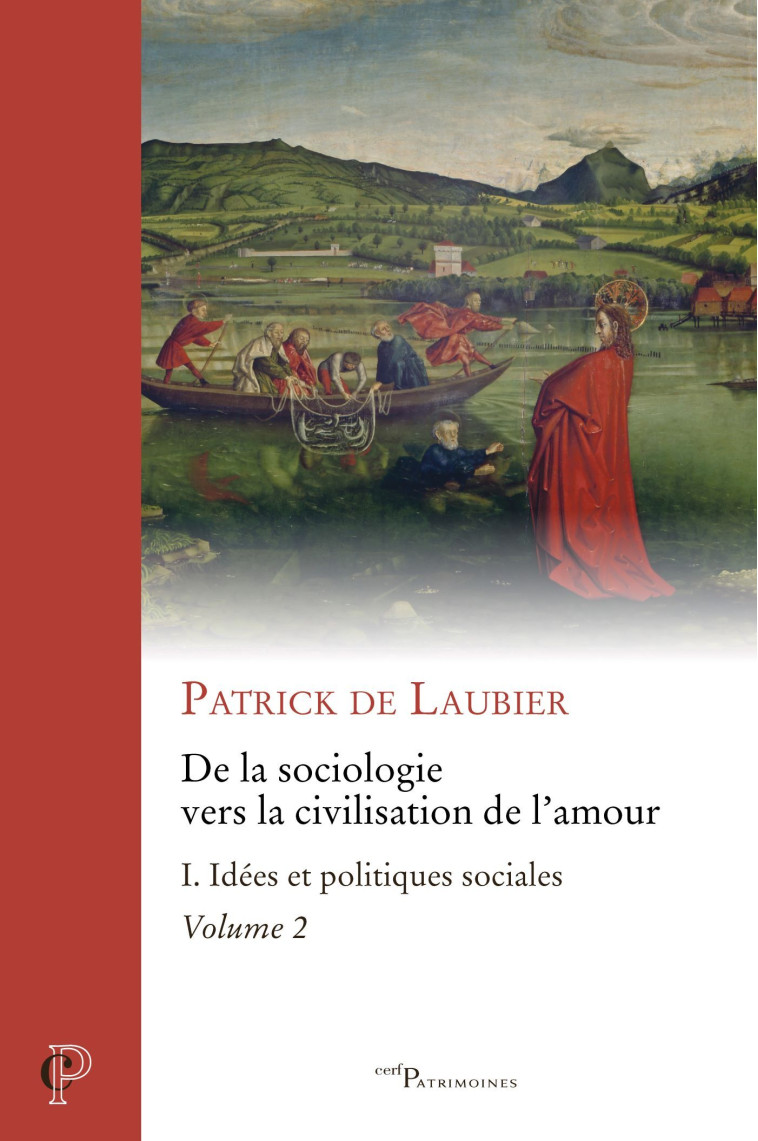 DE LA SOCIOLOGIE VERS LA CIVILISATION DE L'AMOUR -OEUVRES CHOISIES - TOME I - VOLUME 2 IDEES ET POL - Patrick de Laubier,  LAUBIER PATRICK DE - CERF