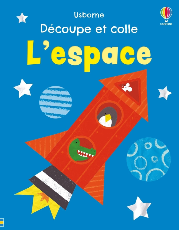 L'espace - Découpe et colle - Dès 2 ans - GREENWELL JESSICA - USBORNE