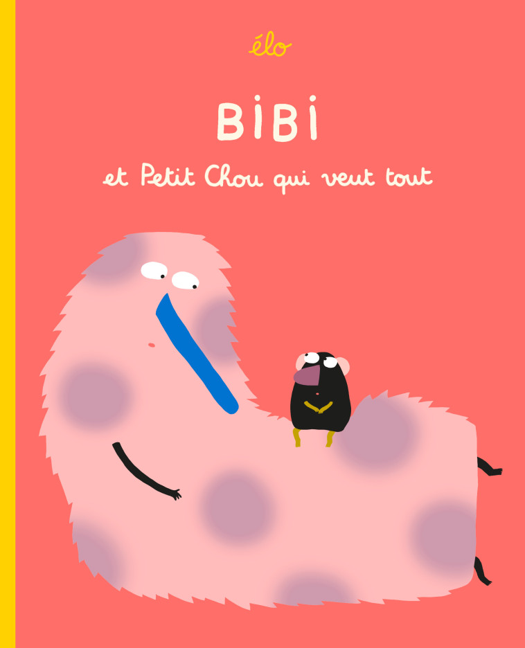 Bibi et Petit Chou qui veut tout - ÉLO - EDL