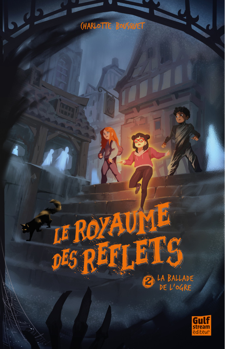 Le Royaume des reflets - Tome 2 La ballade de l'ogre - BOUSQUET CHARLOTTE - GULF STREAM