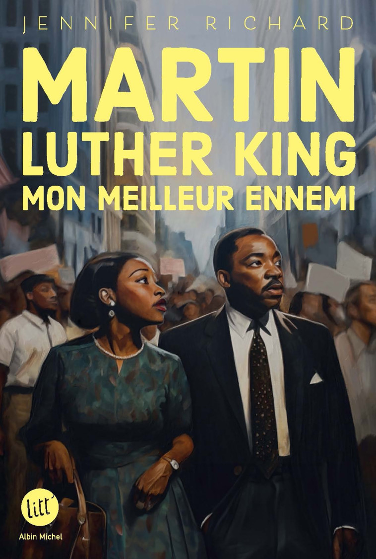 Martin Luther King, mon meilleur ennemi - Jennifer Richard - ALBIN MICHEL