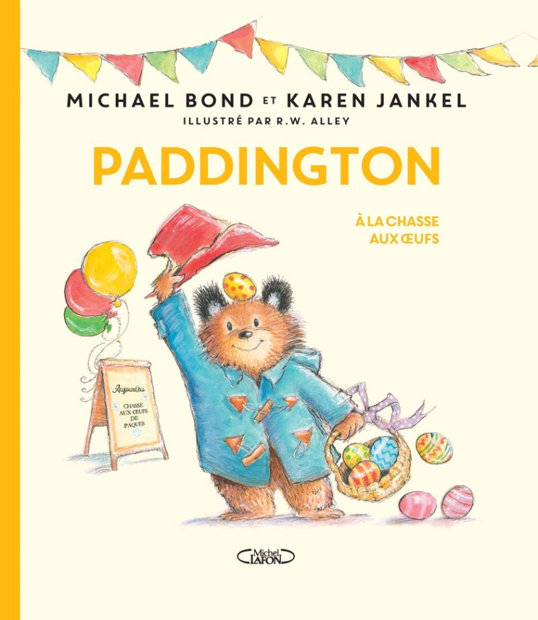 Paddington à la chasse aux oeufs - Michael Bond, Karen Jankel, R. W. Alley, Éric Betsch - MICHEL LAFON