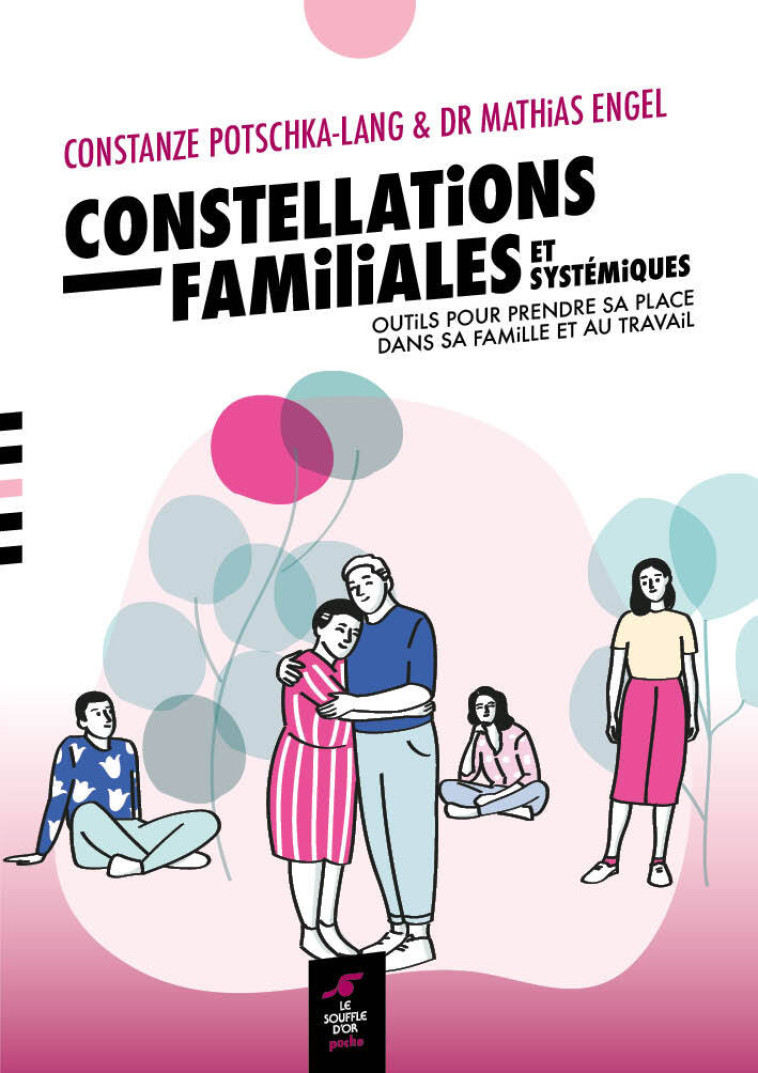 Constellations familiales et systémiques - Constanze Potschka-Lang, Mathias Engel, Violette Kubler - SOUFFLE OR