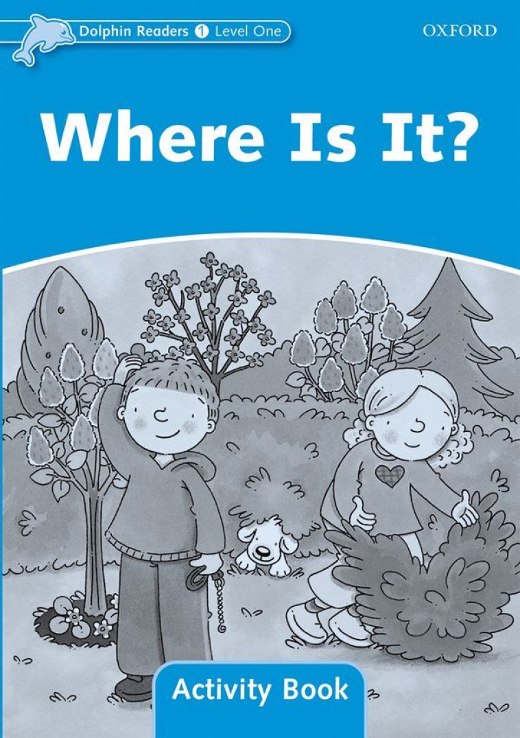 Dolphins, Level 1: Where Is It? Activity Book -  - OXFORD