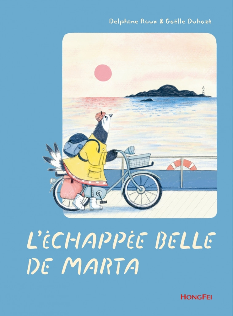 L'échappée belle de Marta - Delphine ROUX, Gaëlle Duhazé - HONGFEI