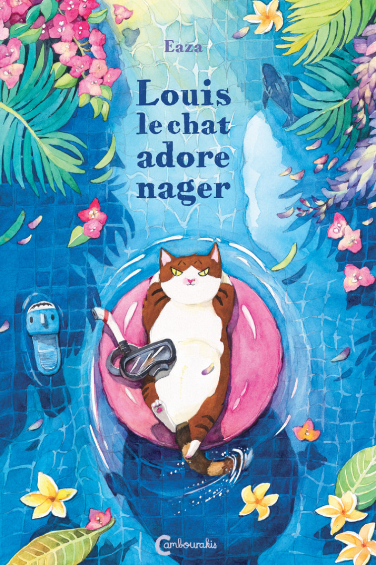 Louis le chat adore nager -  Eaza, Clémentine Picq - CAMBOURAKIS