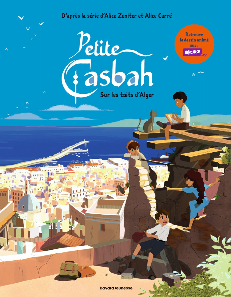 Petite casbah, Tome 01 - Capucine Lewalle, Sylvain Pattieu, Laura Orban - BAYARD JEUNESSE