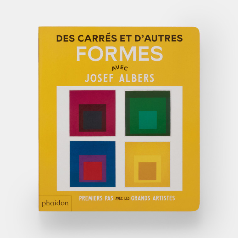 Des carrés et d'autres formes avec Josef Albers - Josef Albers - PHAIDON FRANCE