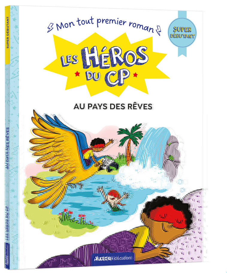 LES HEROS DU CP - SUPER DEBUTANT - AU PAYS DES REVES - Natacha Godeau, Joëlle Dreidemy - AUZOU