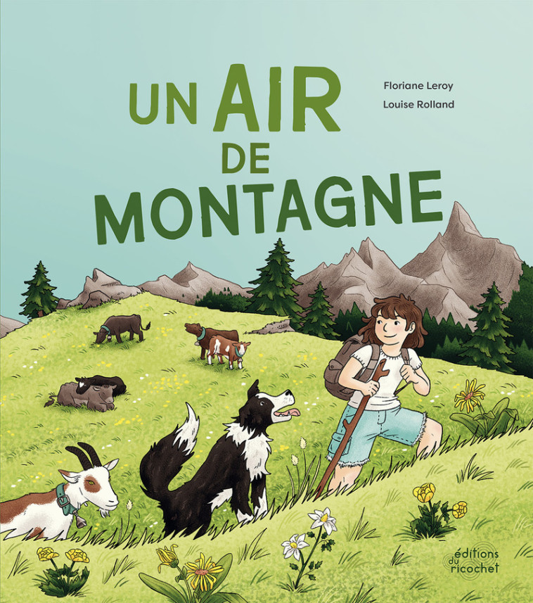 UN AIR DE MONTAGNE - Floriane Leroy, Louise Rolland - RICOCHET