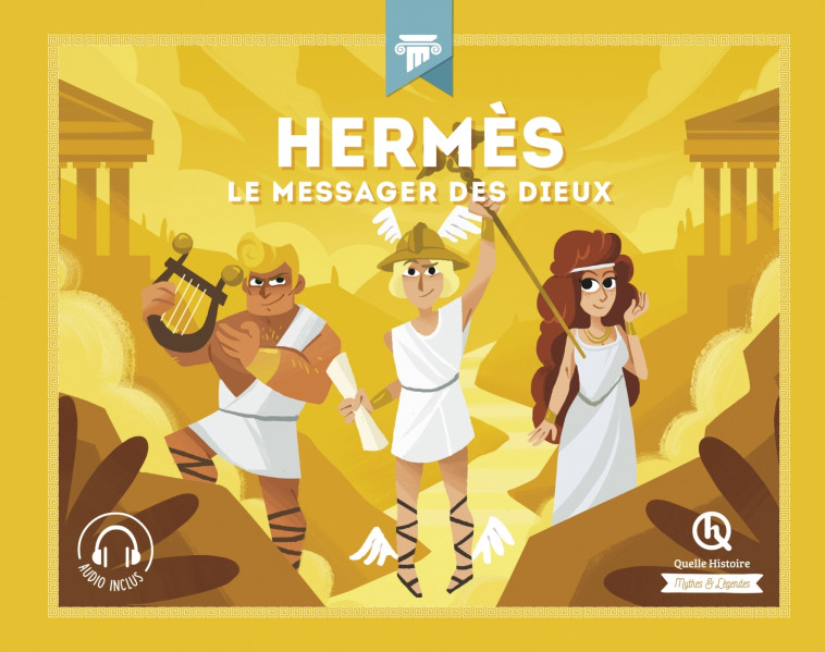 Hermès - Mathieu Ferret, Bruno Wennagel, Julie Gouazé - QUELLE HISTOIRE