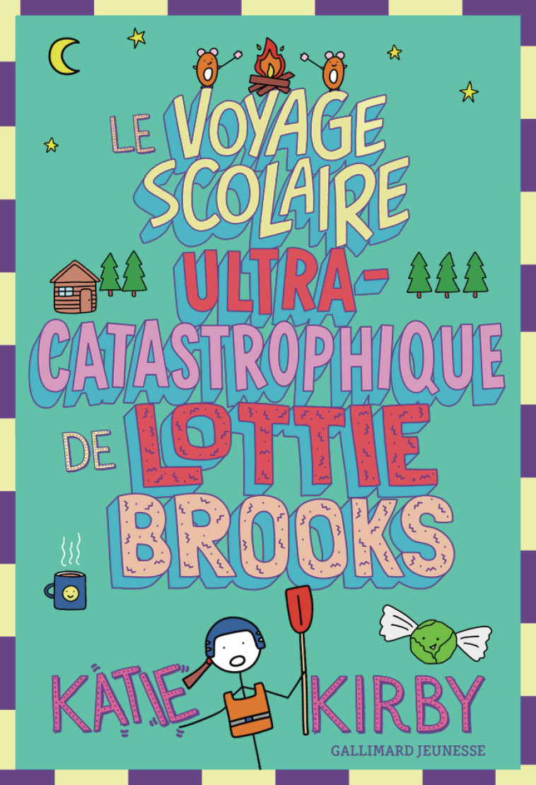 Le Voyage scolaire ultra-catastrophique de Lottie Brooks - Katie Kirby, Katie Kirby, Vanessa Rubio-Barreau - GALLIMARD JEUNE
