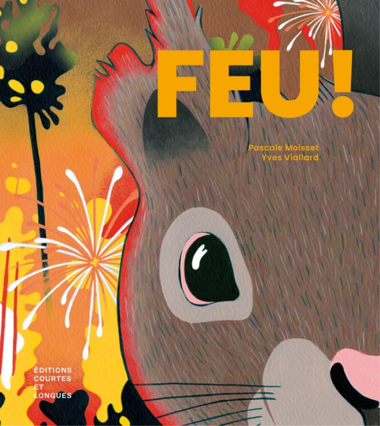 Feu ! - Pascale Moisset, Yves VIALLARD - COURTES LONGUES