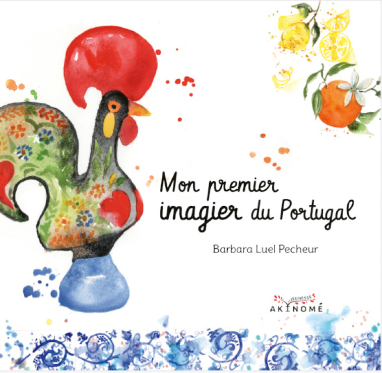 Mon premier imagier du Portugal - Barbara LUEL PECHEUR - AKINOME