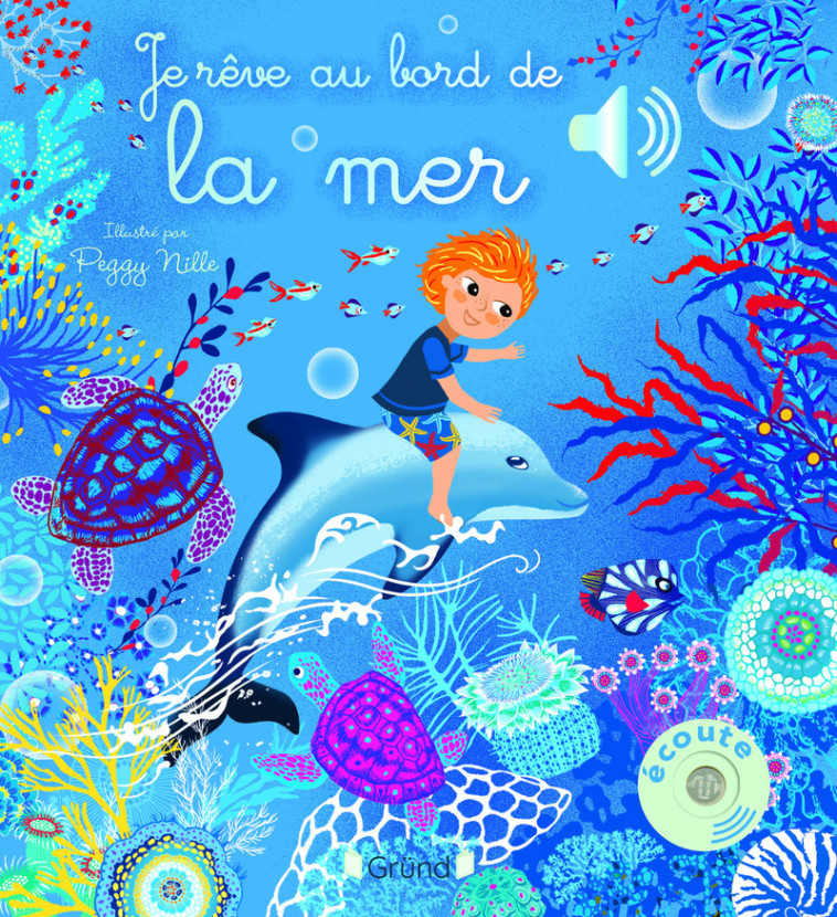 Je rêve au bord de la mer - Emilie Collet, Peggy Nille - GRUND