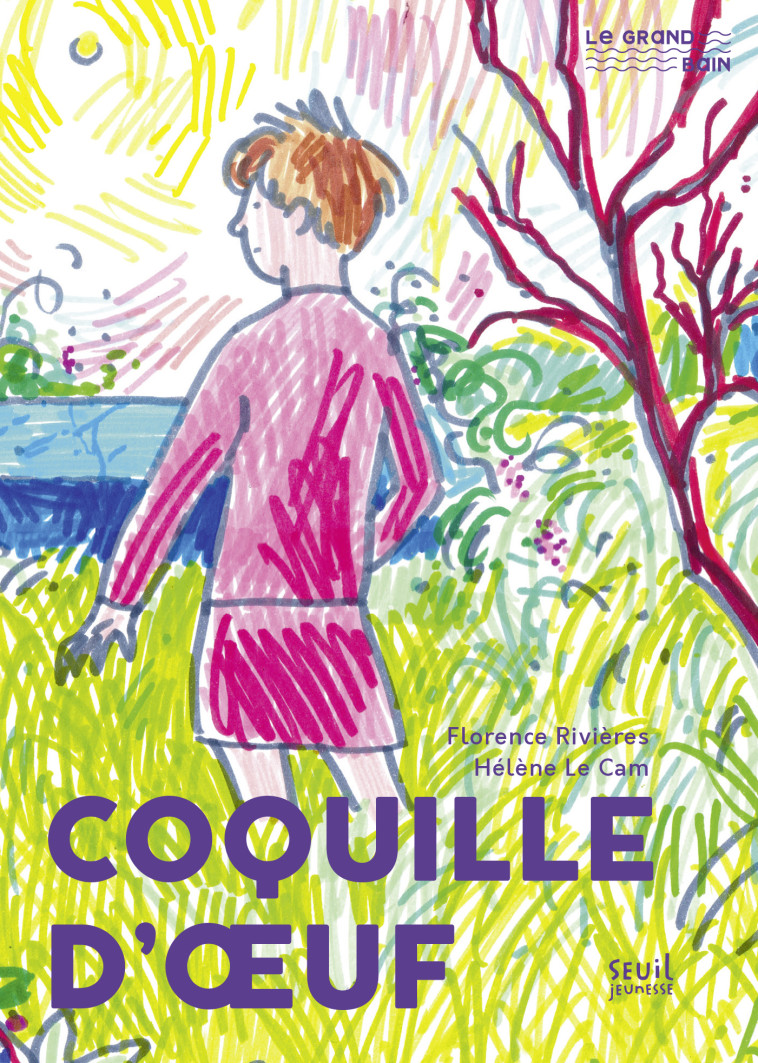 Coquille d'oeuf - Florence Rivières, Hélène Le Cam - SEUIL JEUNESSE